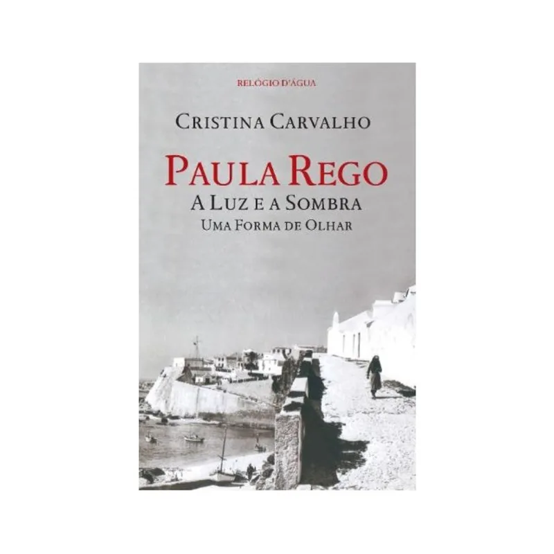 PAULA REGO - A LUZ E A SOMBRA - UMA FORMA DE OLHAR