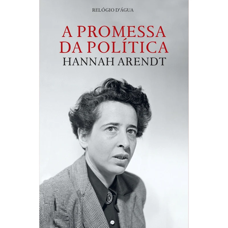 A Promessa Da Política de Hannah Arendt
