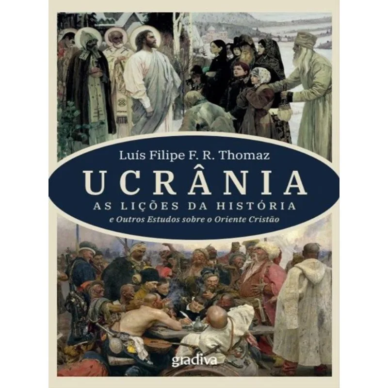 UCRÂNIA - AS LIÇÕES DA HISTÓRIA E OUTROS ESTUDOS SOBRE O ORIENTE CRISTÃO