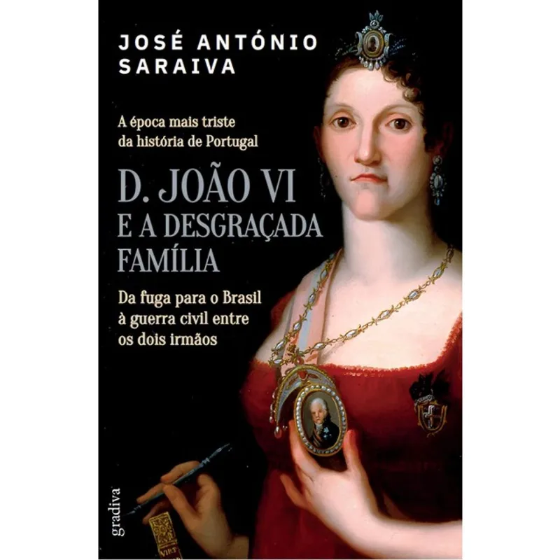D. JOÃO VI E A DESGRAÇADA FAMÍLIA