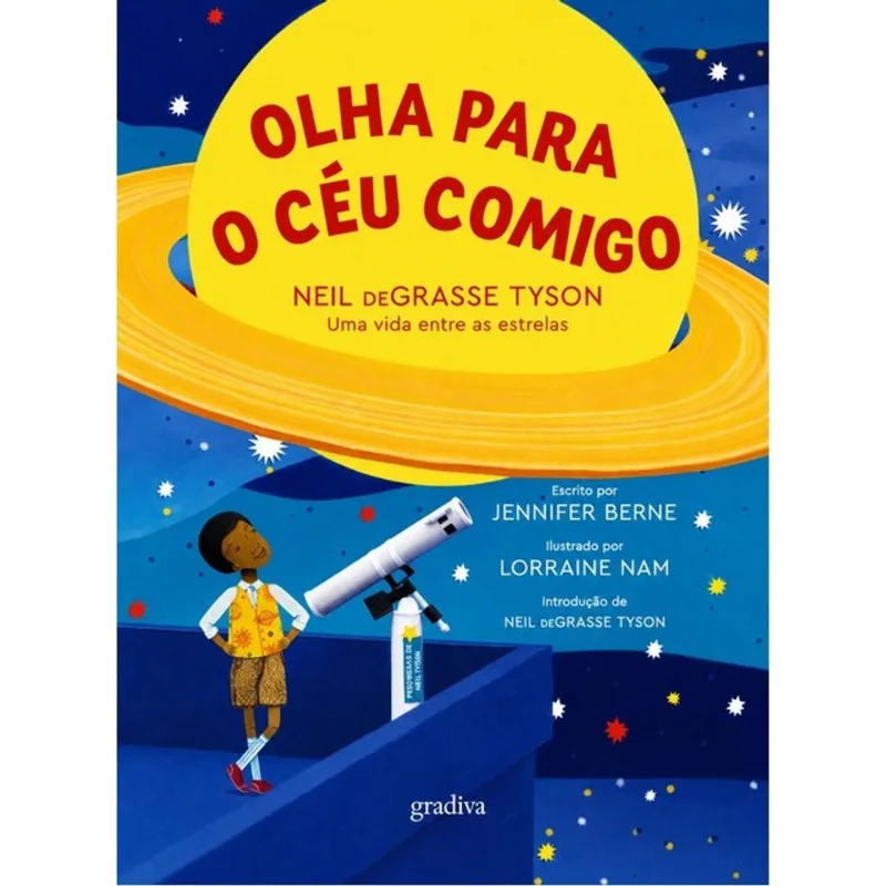 OLHA PARA O CÉU COMIGO - NEIL DEGRASSE TYSON - UMA VIDA ENTRE AS ESTRELAS