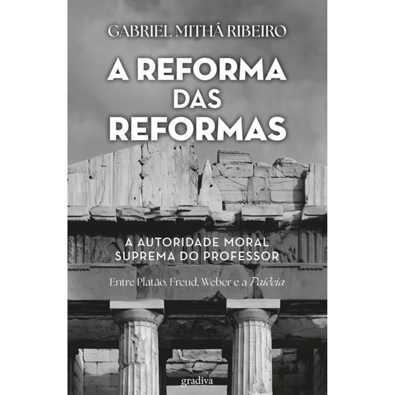 A Reforma Das Reformas:A Autor de Gabriel Mithá Ribeiro