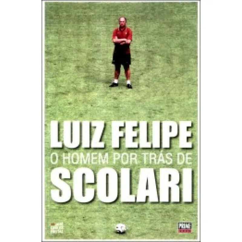 Luiz Felipe: O Homem por Trás de Scolari