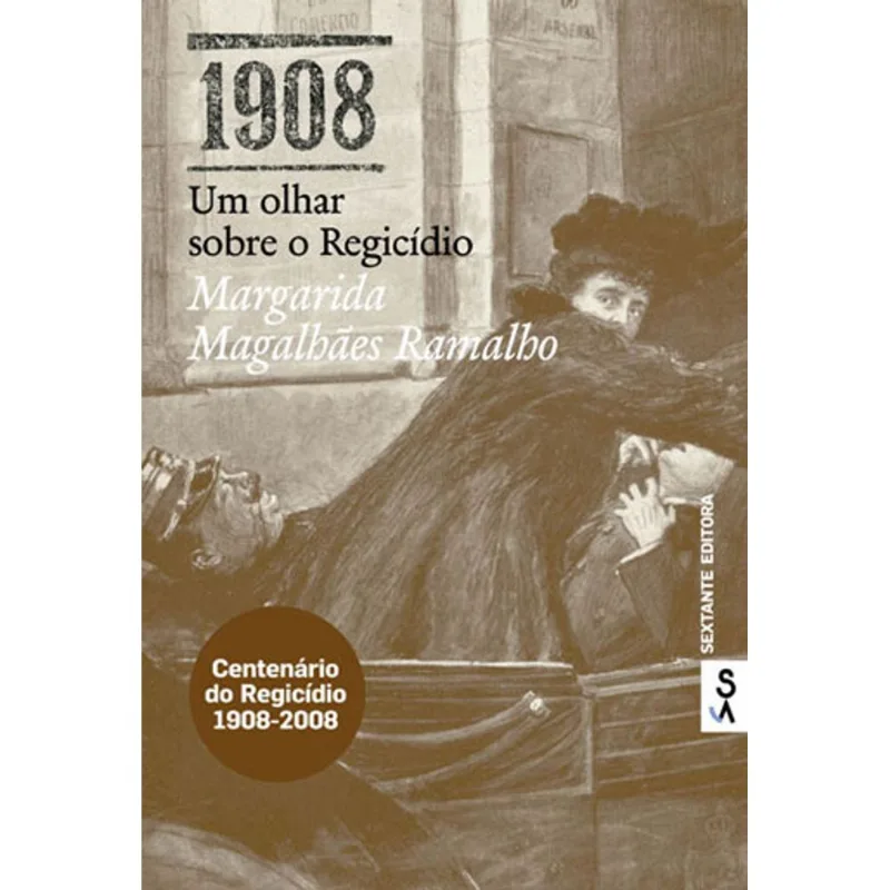 1908 - UM OLHAR SOBRE O REGICIDIO