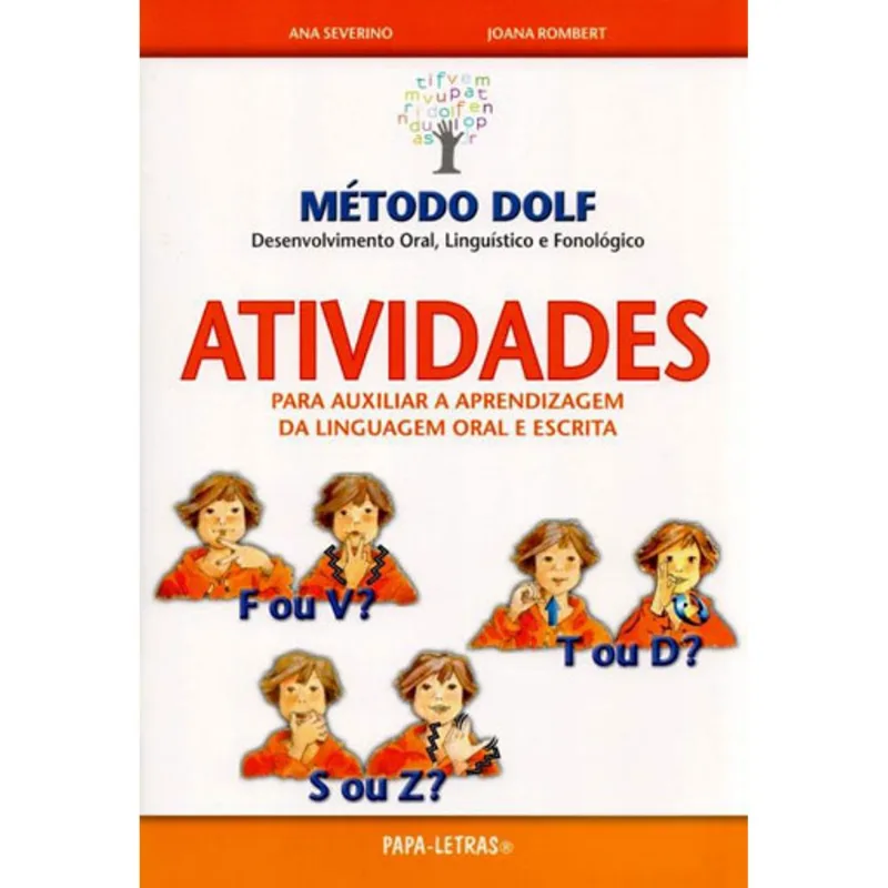 METODO DOLF - ATIVIDADES PARA AUXILIAR A APRENDIZAGEM DA LINGUAGEM ORAL E ESCRITA