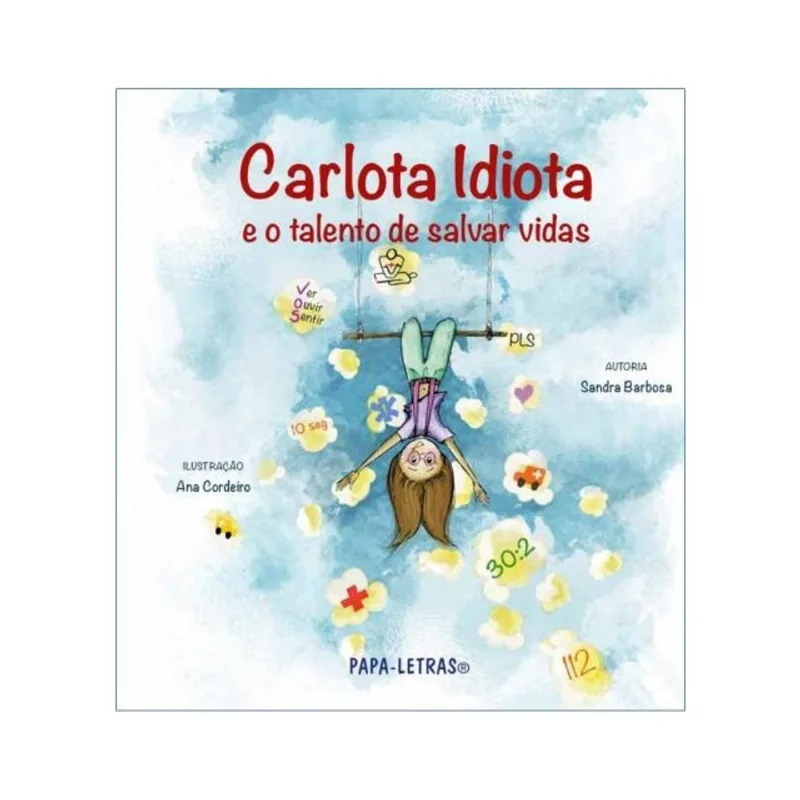 CARLOTA IDIOTA E O TALENTO DE SALVAR VIDAS