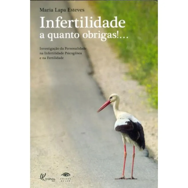 Infertilidade A Quanto Obrigas!