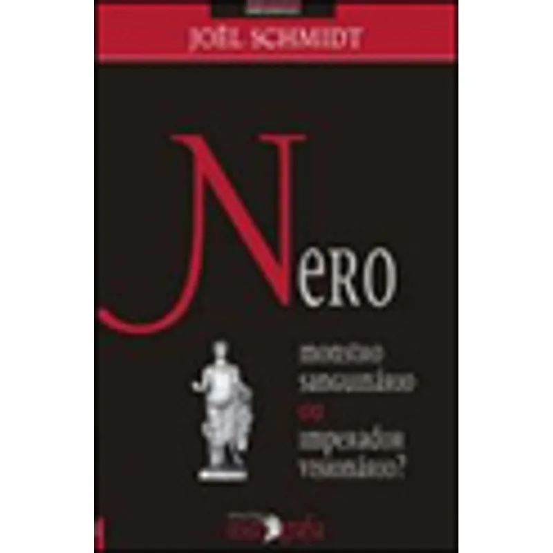 NERO - MONSTRO SANGUINARIO OU IMPERADOR VISIONARIO?