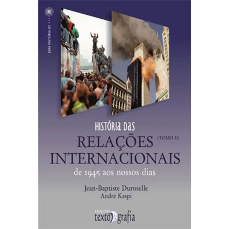 HISTORIA DAS RELAÇOES INTERNACIONAIS - DE 1945 AOS NOSSOS DIAS