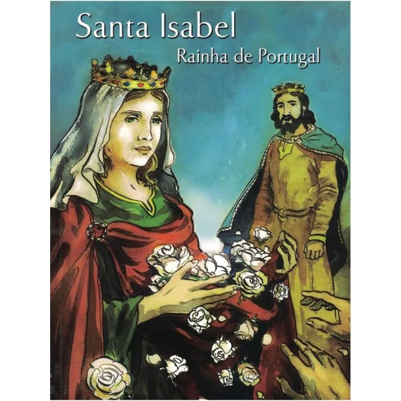 SANTA ISABEL, RAINHA DE PORTUGAL