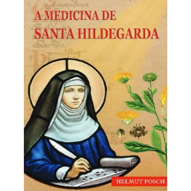 A MEDICINA DE SANTA HILDEGARDA