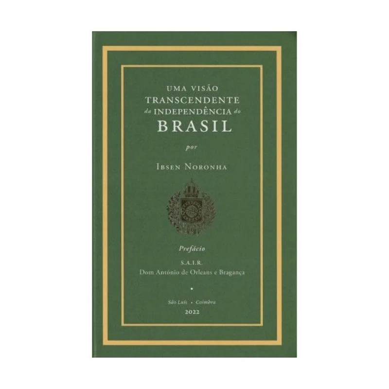 UMA VISÃO TRANSCENDENTE DA INDEPENDÊNCIA DO BRASIL