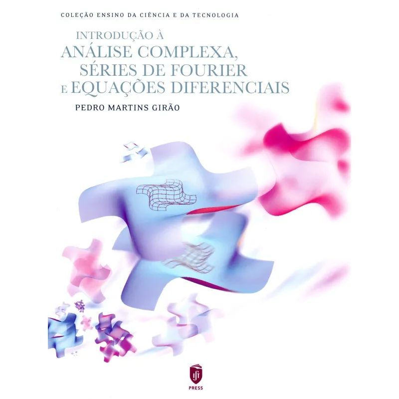 Introdução à Análise Complexa, Séries de Fourier e Equações Diferenciais