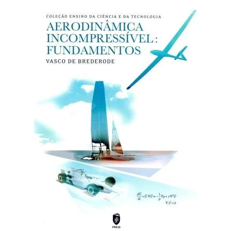 Aerodinâmica Incompressível - Fundamentos 1ª Ed Aerodinâmica Incompressível - Fundamentos