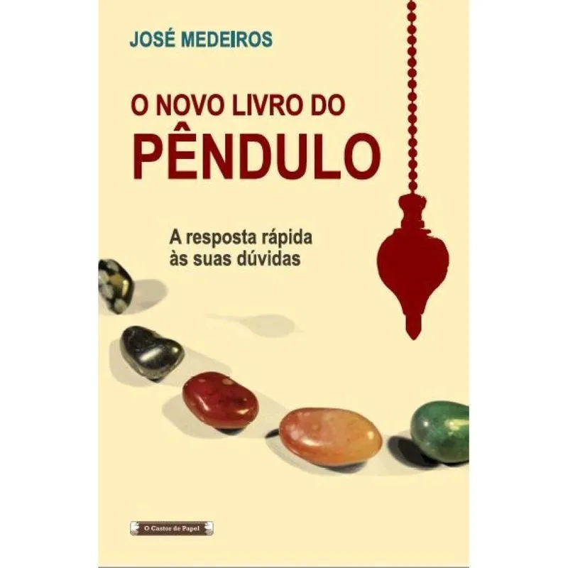 O Novo Livro do Pêndulo -a Resposta Rápida às Suas Dúvidas: