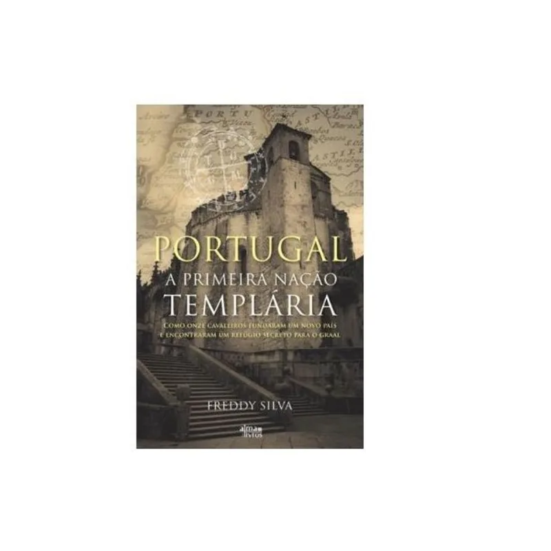 PORTUGAL - A PRIMEIRA NAÇÃO TEMPLÁRIA