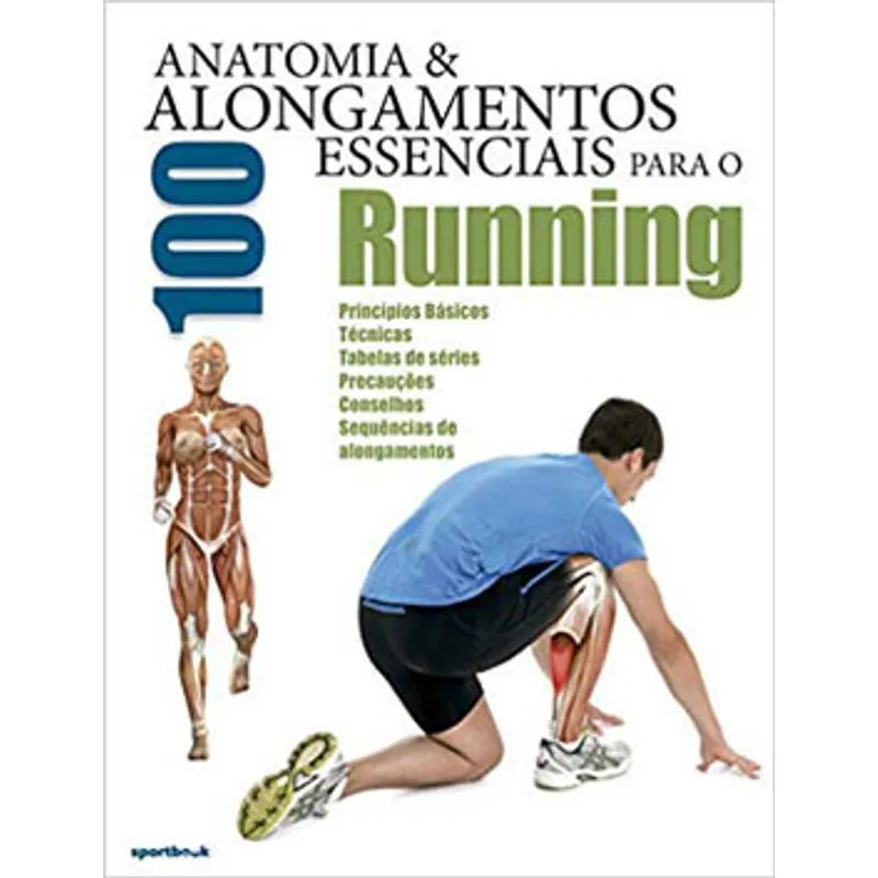 ANATOMIA & 100 ALONGAMENTOS ESSENCIAIS PARA O RUNNING