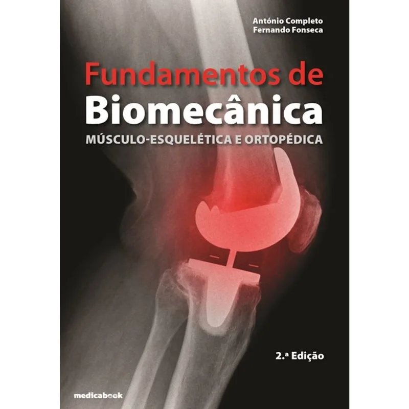 FUNDAMENTOS DE BIOMECÂNICA-MUSCULOESQUELÉTICA E ORTOPÉDICA