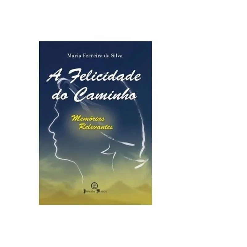 A FELICIDADE DO CAMINHO