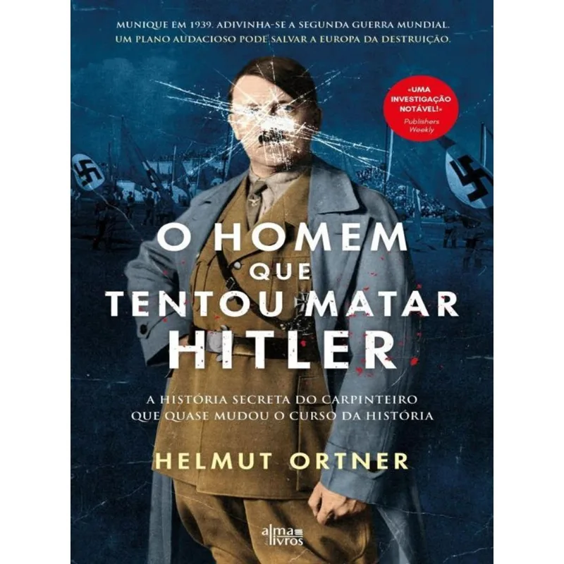 O HOMEM QUE TENTOU MATAR HITLER
