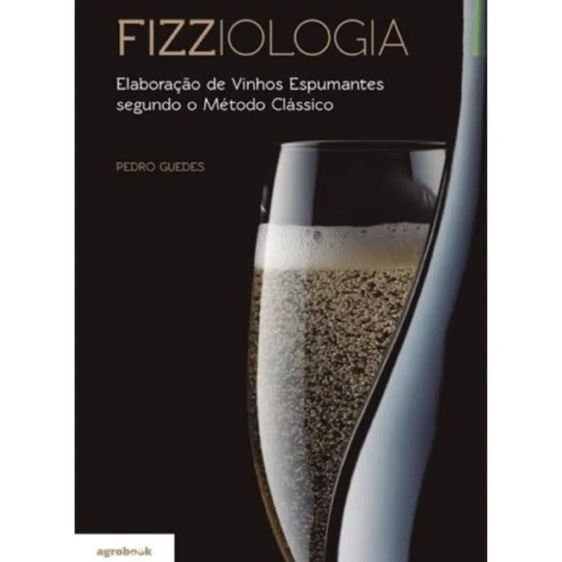 Fizziologia - elaboração de vinhos espumantes segundo o método clássico