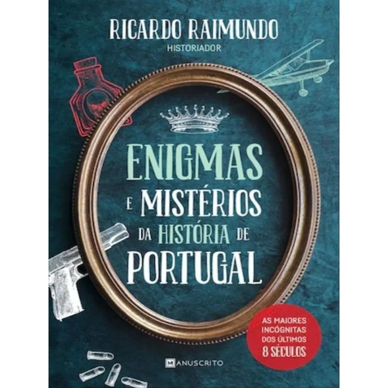 ENIGMAS E MISTÉRIOS DA HISTÓRIA DE PORTUGAL