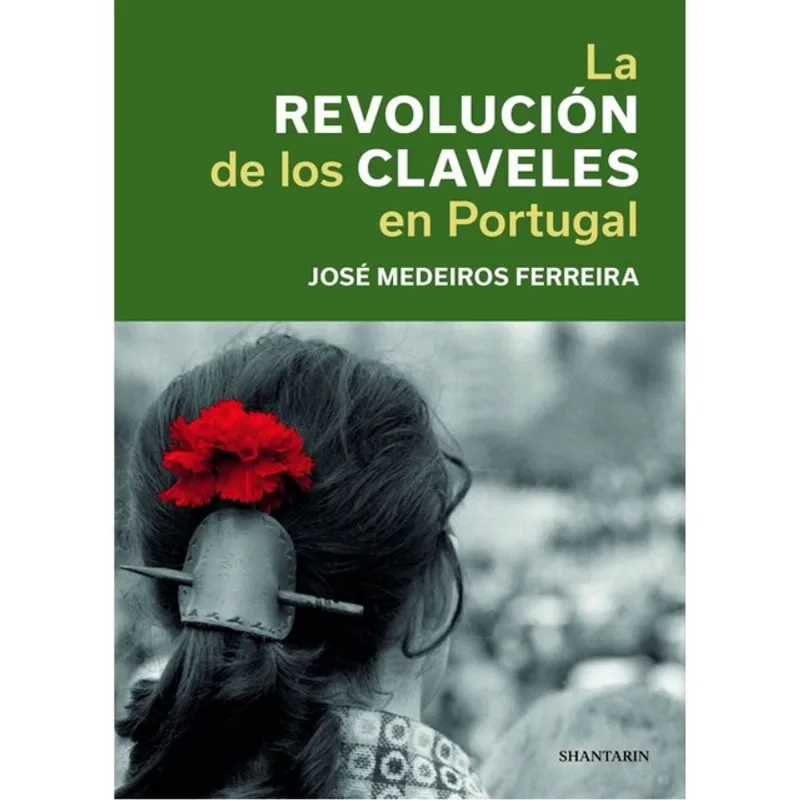 LA REVOLUCIÓN DE LOS CLAVELES EN PORTUGAL - ENSAYO HISTÓRICO