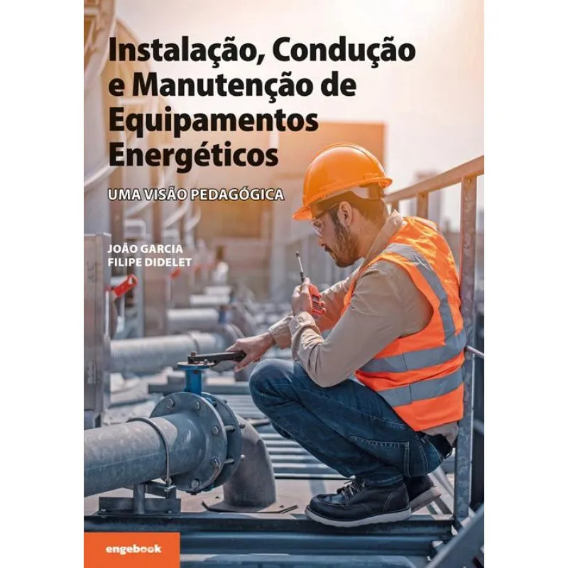 Instalação, Condução e Manutenção de Equipamentos Energéticos: Uma visão pedagógica