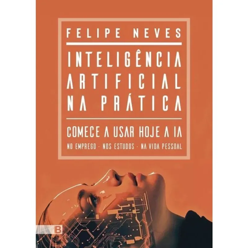 INTELIGÊNCIA ARTIFICIAL NA PRÁTICA