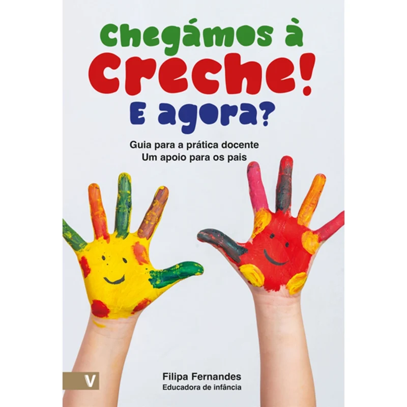 Chegámos À Creche! E Agora? de Filipa Fernandes