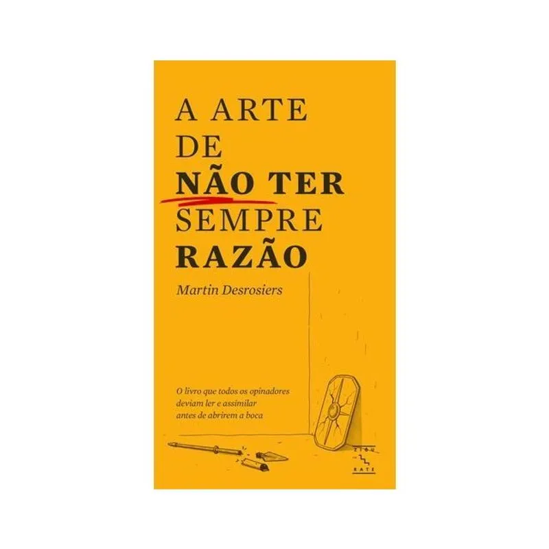 A ARTE DE NÃO TER SEMPRE RAZÃO