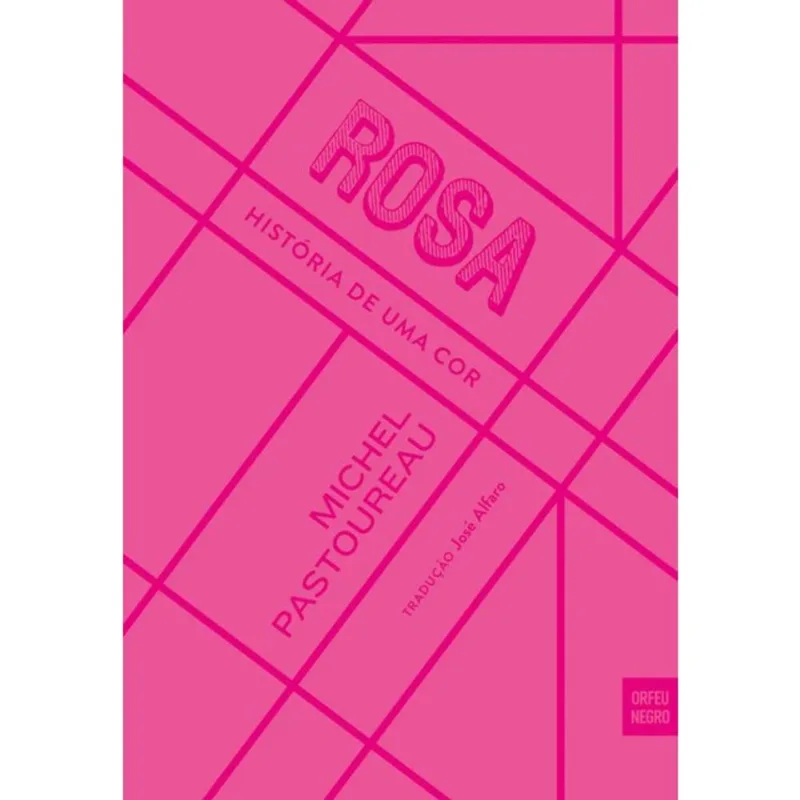 ROSA - HISTÓRIA DE UMA COR