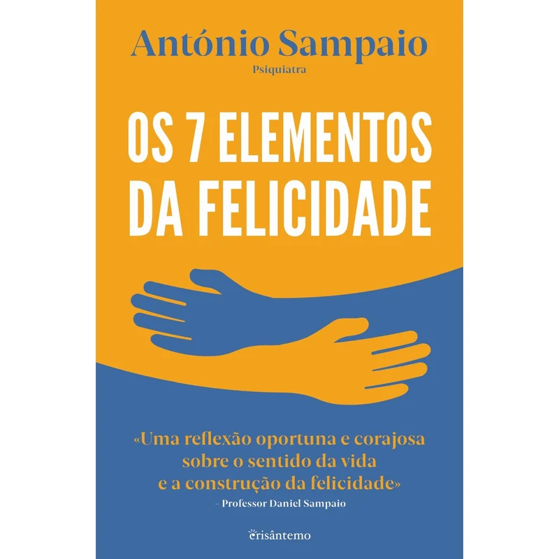 Os 7 Elementos Da Felicidade de António Sampaio