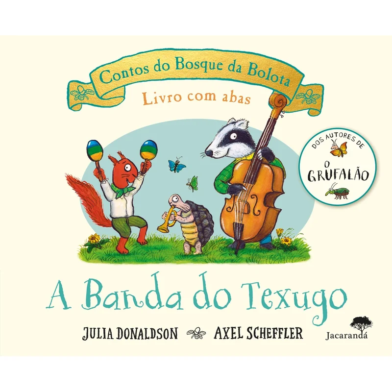 A Banda Do Texugo - Contos Do Bosque Da Bolota de Julia Donaldson, Axel Scheffler