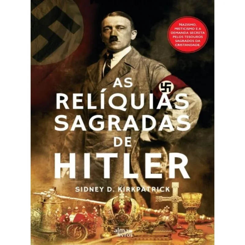AS RELÍQUIAS SAGRADAS DE HITLER