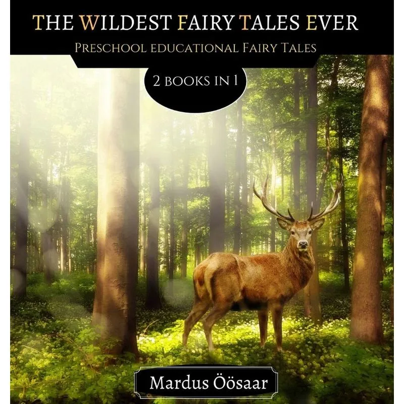 The Wildest Fairy Tales Ever
