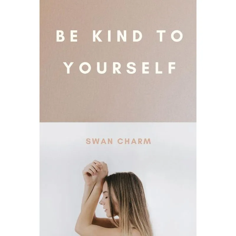 Be Kind to Yourself