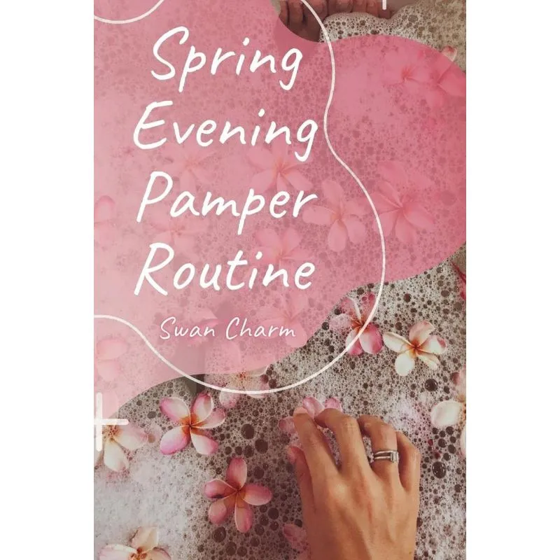 Spring Evening Pamper Routine