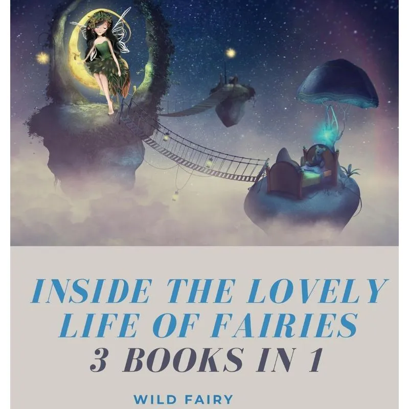 Inside the Lovely Life of Fairies