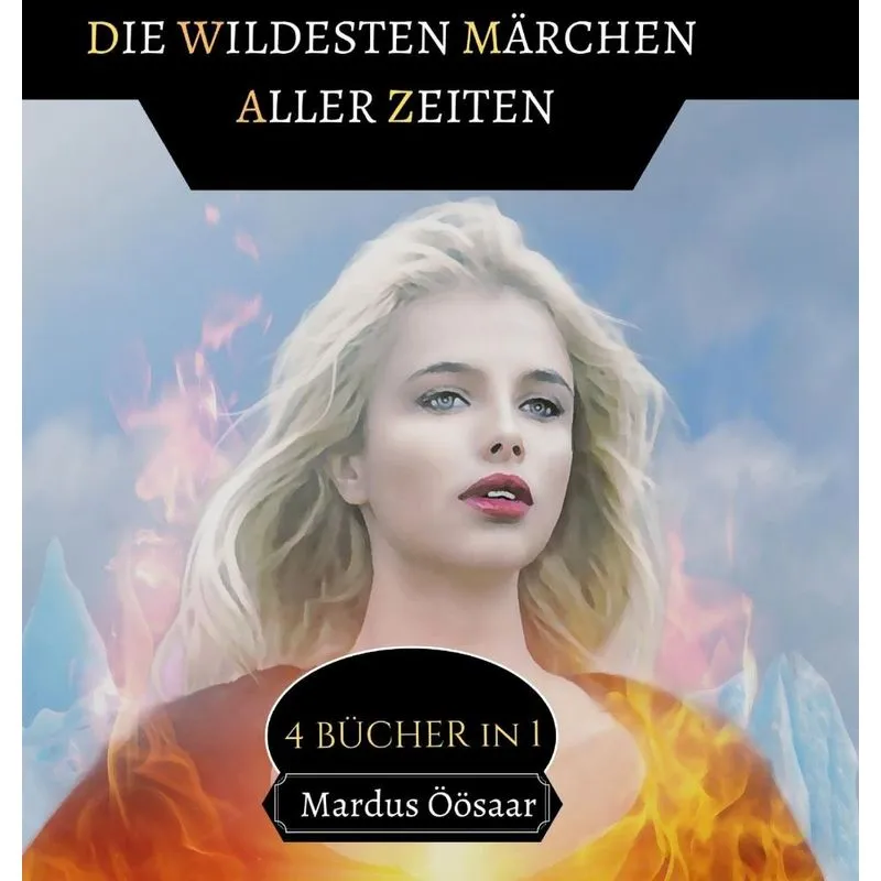 Die Wildesten Märchen Aller Zeiten