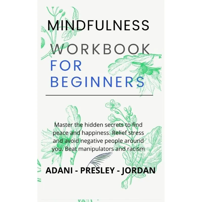 MINDFULNESS WORKBOOK FOR BEGINNERS