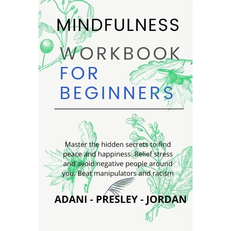 MINDFULNESS WORKBOOK FOR BEGINNERS