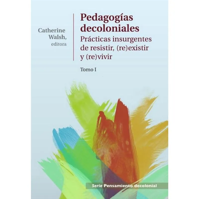 Pedagogías Decoloniales. Tomo I - Espanhol