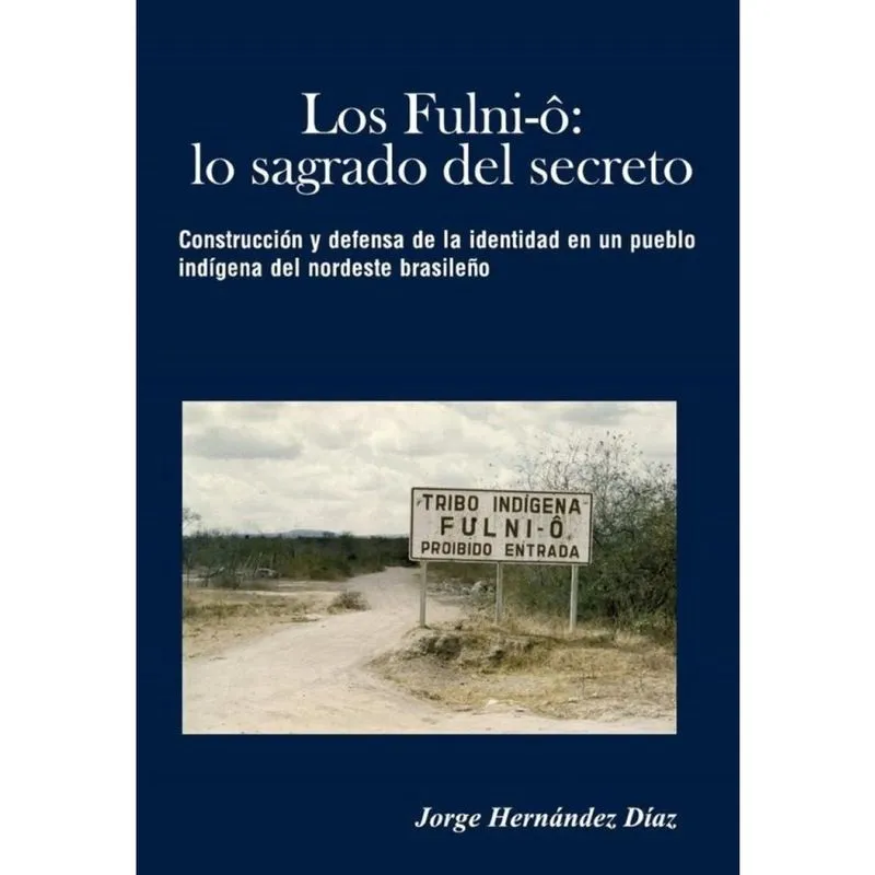 Los Fulniô: lo sagrado del secreto - Espanhol
