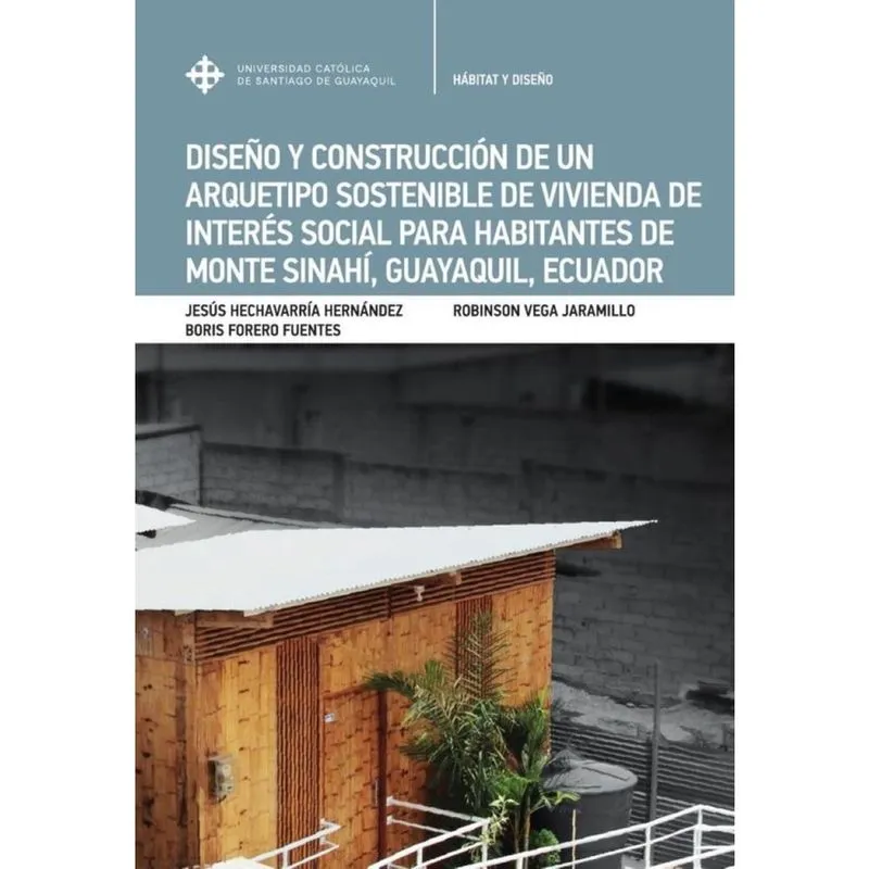 Diseño y construcción de arquetipo sostenible de vivienda de interés social para habitantes de Monte
