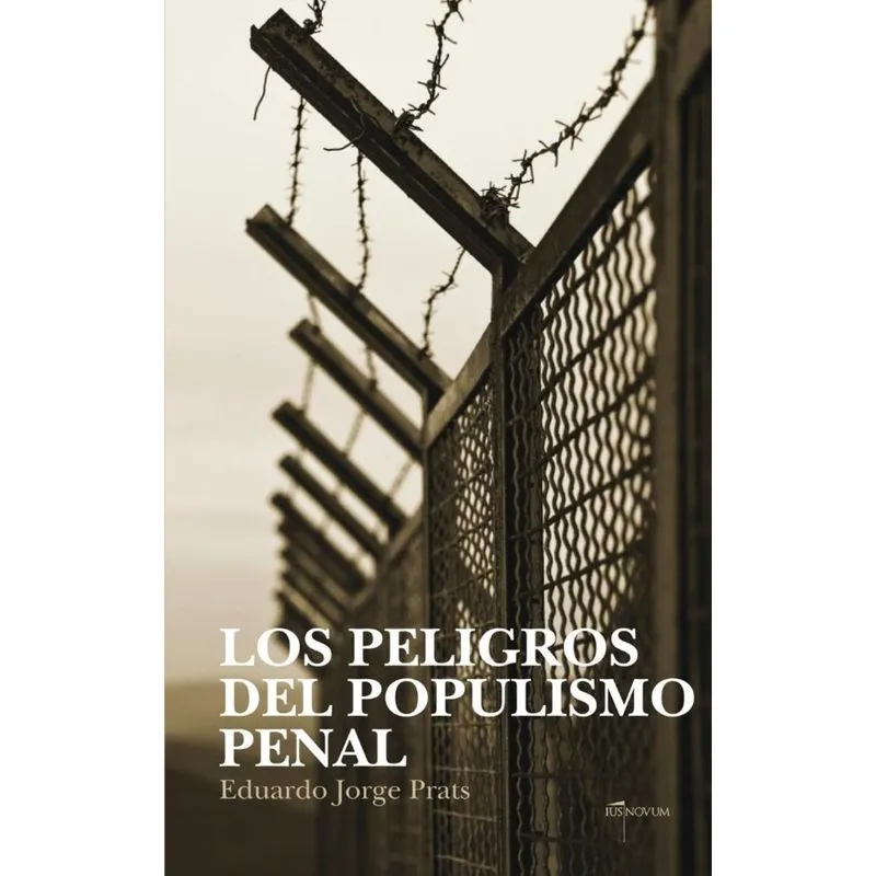 LOS PELIGROS DEL POPULISMO PENAL