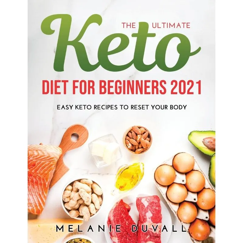 The Ultimate Keto Diet for Beginners 2021
