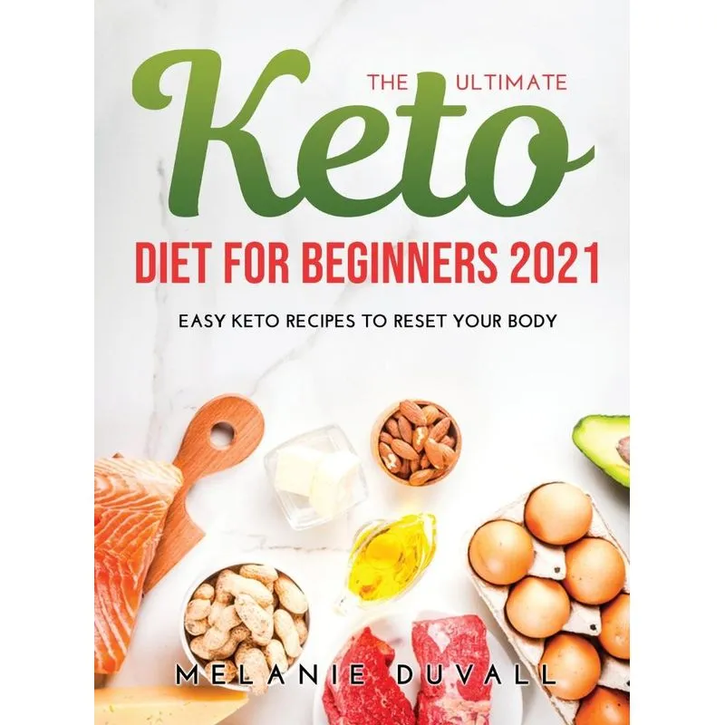 The Ultimate Keto Diet for Beginners 2021