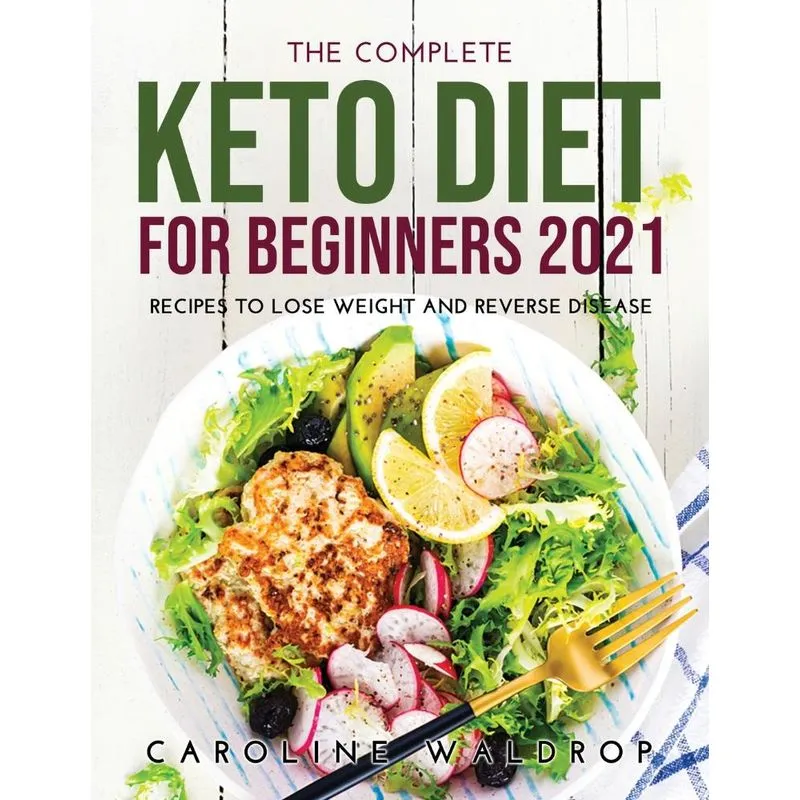 The Complete Keto Diet for Beginners2021