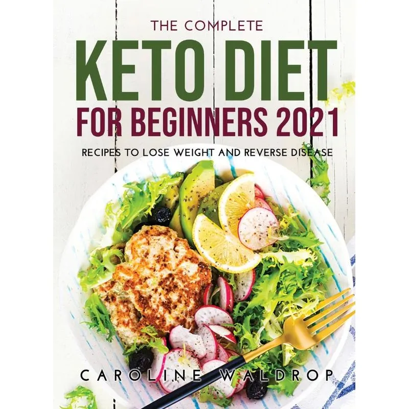 The Complete Keto Diet for Beginners2021